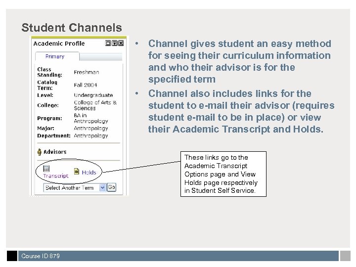 Student Channels • Channel gives student an easy method for seeing their curriculum information