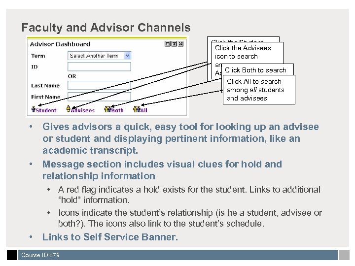 Faculty and Advisor Channels Click the Student Click search icon to the Advisees icon
