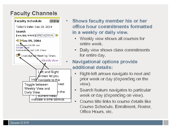 Faculty Channels • Shows faculty member his or her office hour commitments formatted in