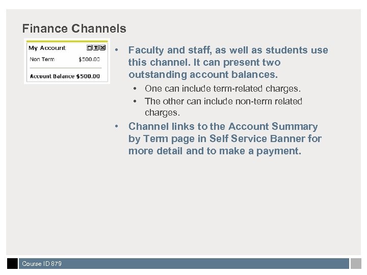 Finance Channels • Faculty and staff, as well as students use this channel. It