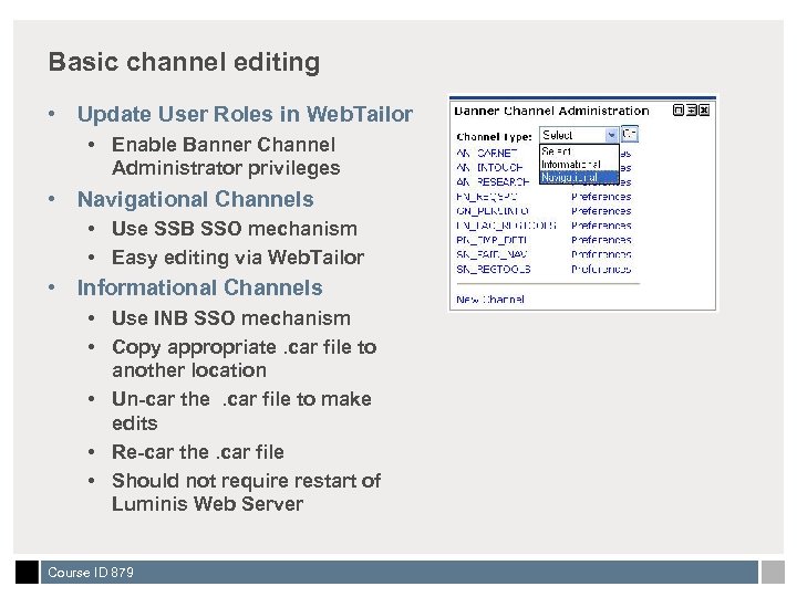 Basic channel editing • Update User Roles in Web. Tailor • Enable Banner Channel