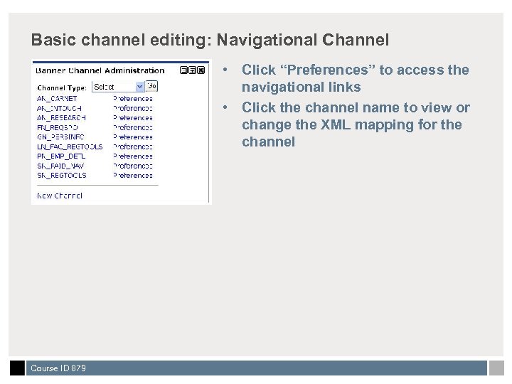 Basic channel editing: Navigational Channel • Click “Preferences” to access the navigational links •