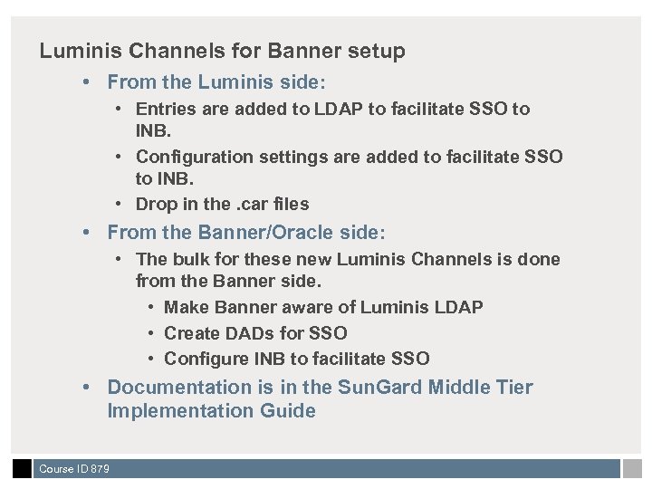 Luminis Channels for Banner setup • From the Luminis side: • Entries are added