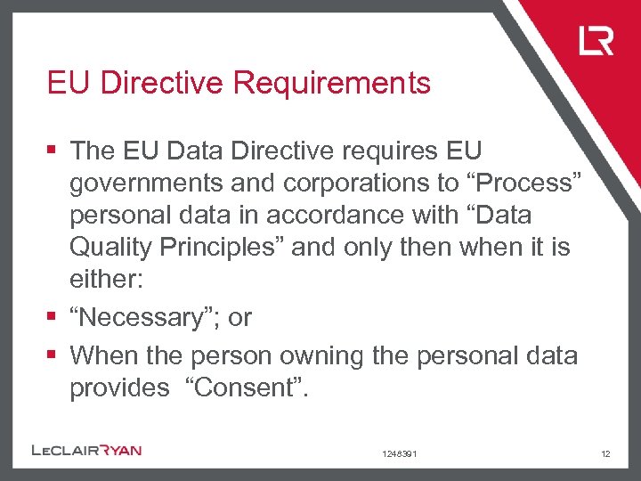 EU Directive Requirements § The EU Data Directive requires EU governments and corporations to