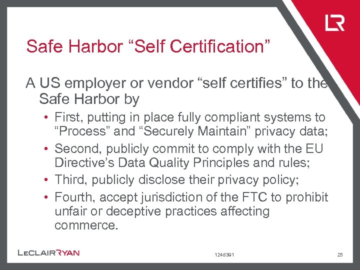 Safe Harbor “Self Certification” A US employer or vendor “self certifies” to the Safe