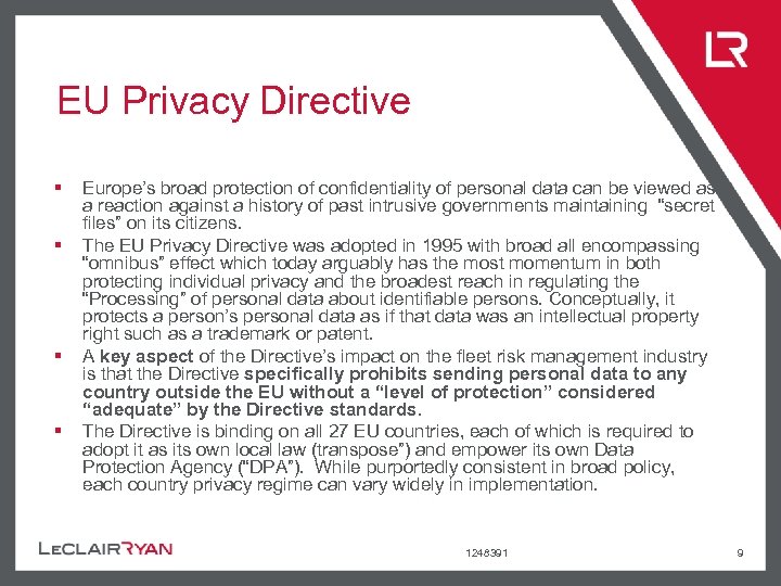 EU Privacy Directive § § Europe’s broad protection of confidentiality of personal data can