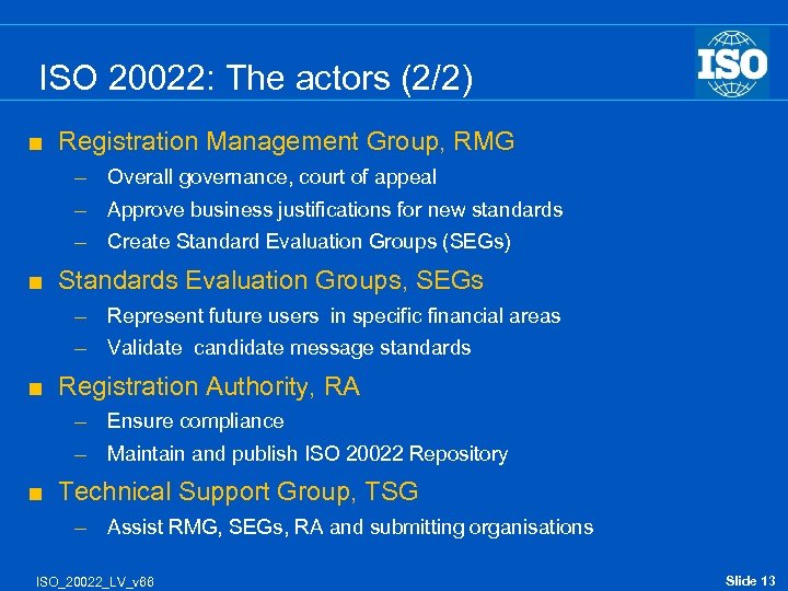 ISO 20022: The actors (2/2) < Registration Management Group, RMG – Overall governance, court