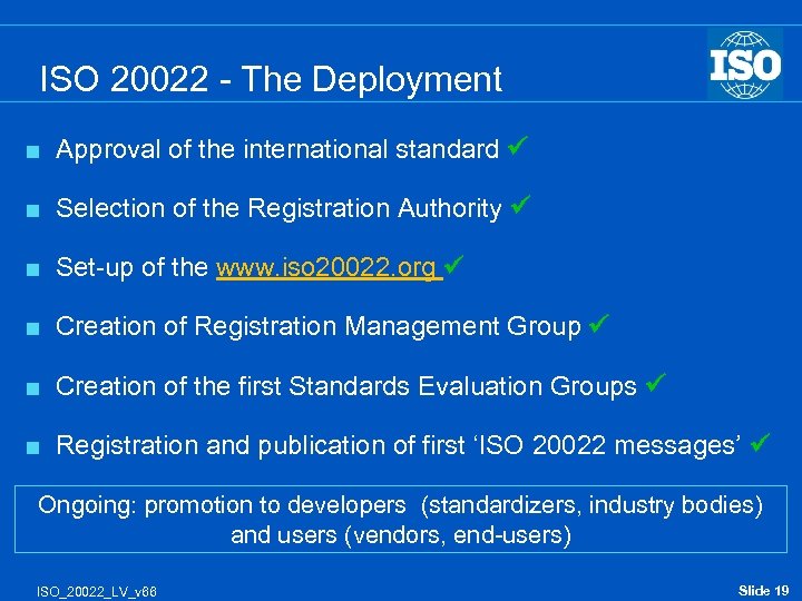 ISO 20022 - The Deployment < Approval of the international standard < Selection of