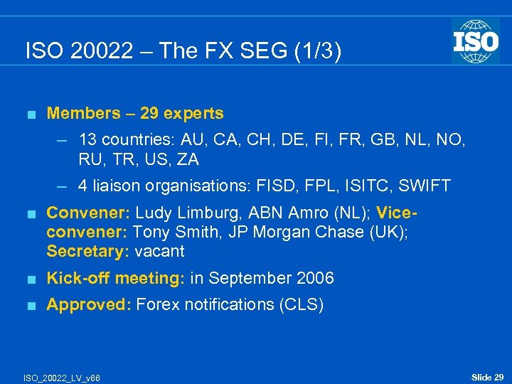ISO 20022 – The FX SEG (1/3) < Members – 29 experts – 13