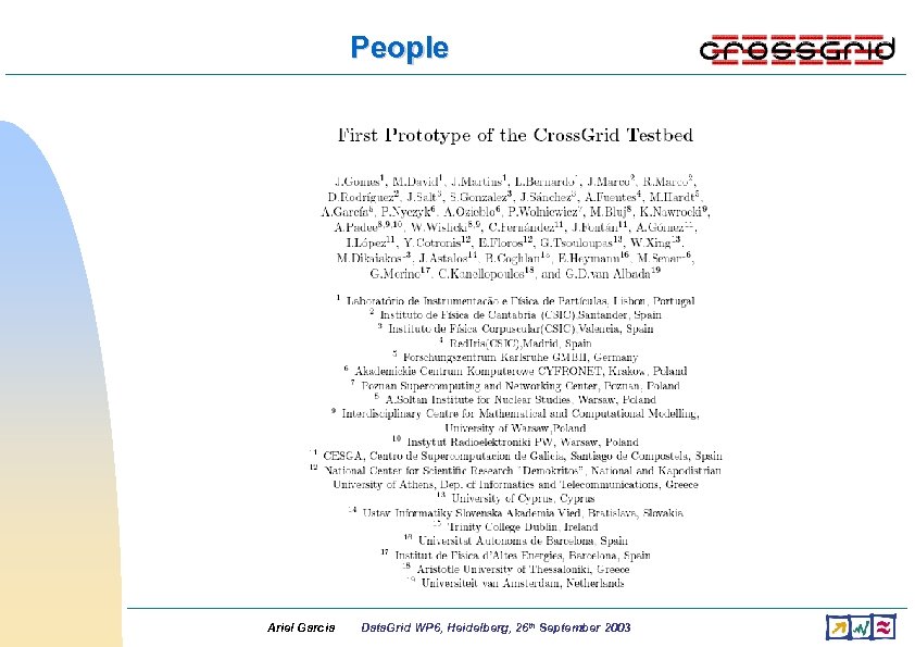People Ariel Garcia Data. Grid WP 6, Heidelberg, 26 th September 2003 