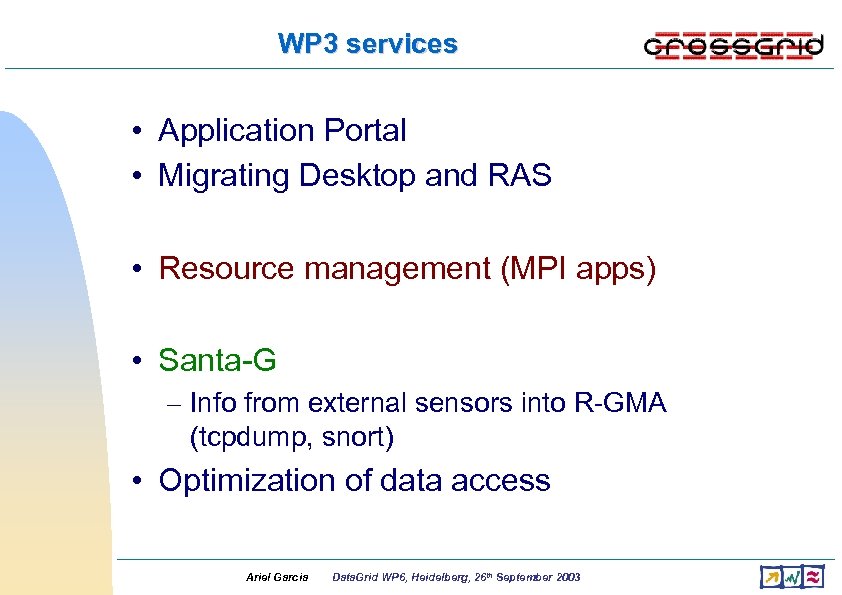 WP 3 services • Application Portal • Migrating Desktop and RAS • Resource management