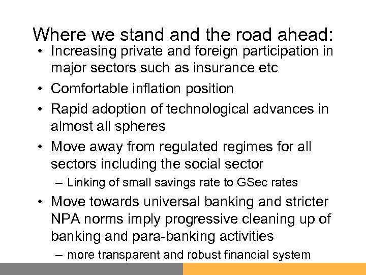 Where we stand the road ahead: • Increasing private and foreign participation in major