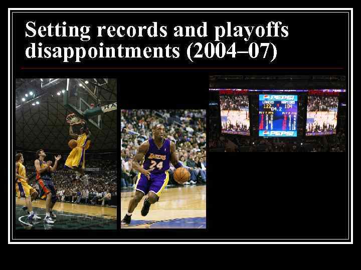 Setting records and playoffs disappointments (2004– 07) 