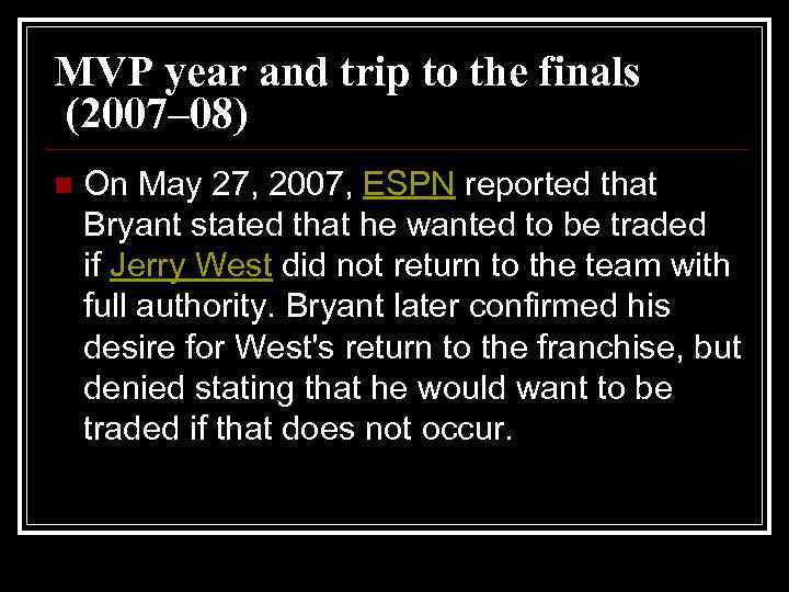 MVP year and trip to the finals (2007– 08) n On May 27, 2007,