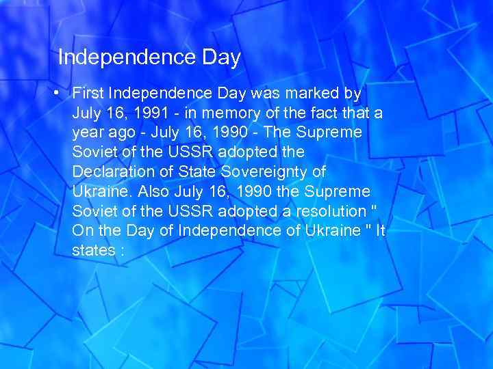 Independence Day • First Independence Day was marked by July 16, 1991 - in