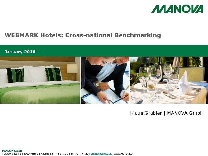 WEBMARK Hotels: Cross-national Benchmarking January 2010 Klaus Grabler | MANOVA Gmb. H Trautsongasse 8