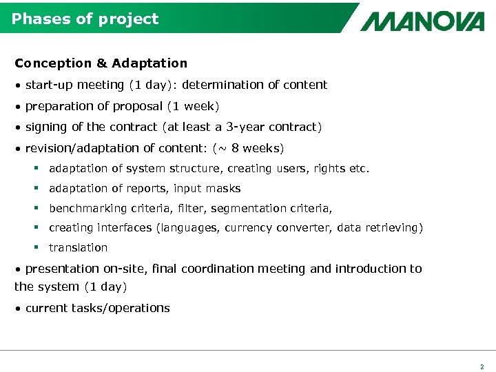 Phases of project Conception & Adaptation • start-up meeting (1 day): determination of content