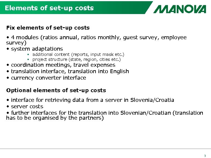 Elements of set-up costs Fix elements of set-up costs • 4 modules (ratios annual,