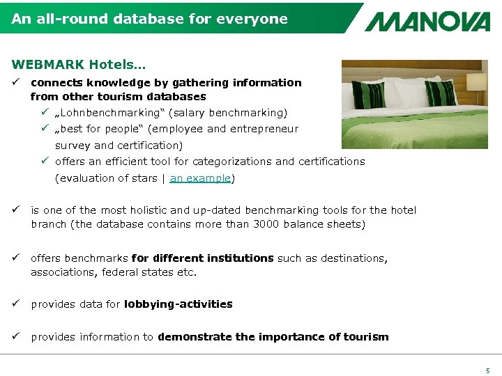 An all-round database for everyone WEBMARK Hotels… ü connects knowledge by gathering information from