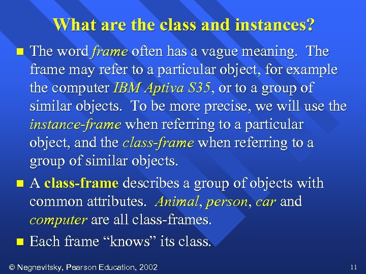 What are the class and instances? The word frame often has a vague meaning.