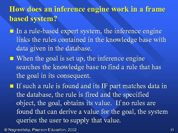 How does an inference engine work in a frame based system? n n n