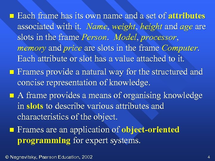 Each frame has its own name and a set of attributes associated with it.