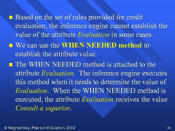 Based on the set of rules provided for credit evaluation, the inference engine cannot