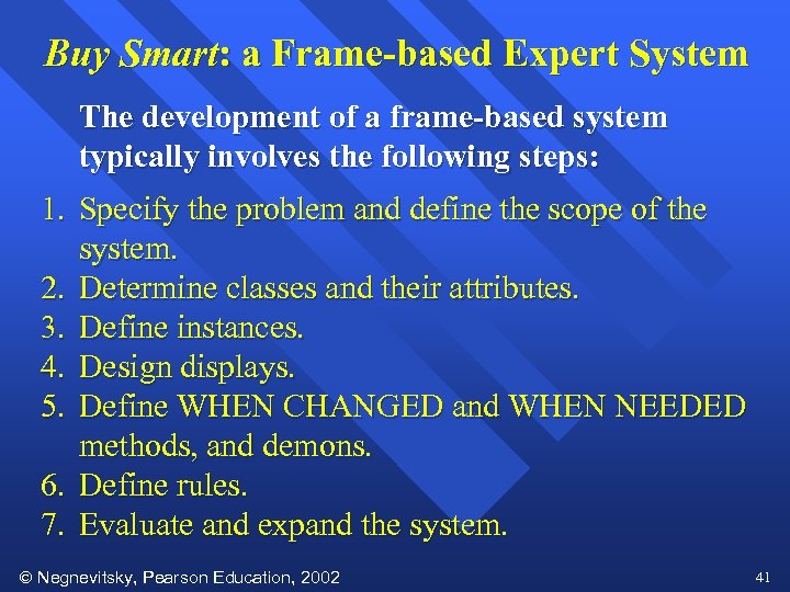 Buy Smart: a Frame-based Expert System The development of a frame-based system typically involves