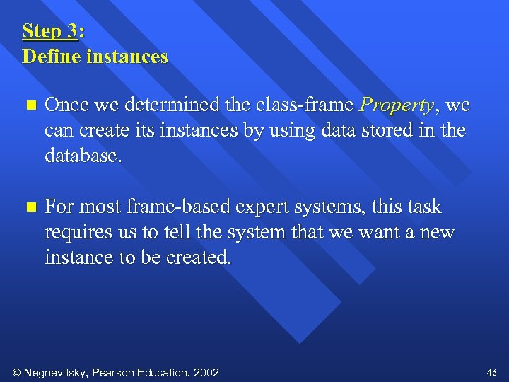 Step 3: Define instances n Once we determined the class-frame Property, we can create