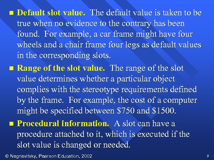 Default slot value. The default value is taken to be true when no evidence