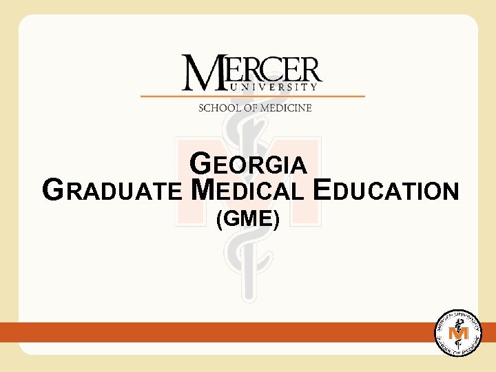 GEORGIA GRADUATE MEDICAL EDUCATION (GME) 