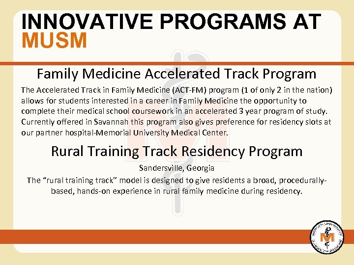 INNOVATIVE PROGRAMS AT MUSM Family Medicine Accelerated Track Program The Accelerated Track in Family