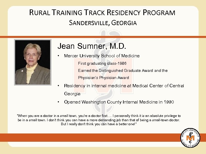 RURAL TRAINING TRACK RESIDENCY PROGRAM SANDERSVILLE, GEORGIA Jean Sumner, M. D. • Mercer University