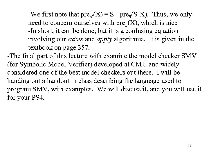 -We first note that pre (X) = S - pre (S-X). Thus, we only