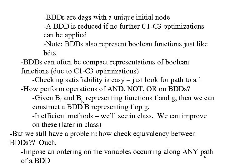 -BDDs are dags with a unique initial node -A BDD is reduced if no