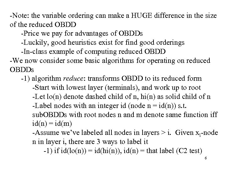 -Note: the variable ordering can make a HUGE difference in the size of the
