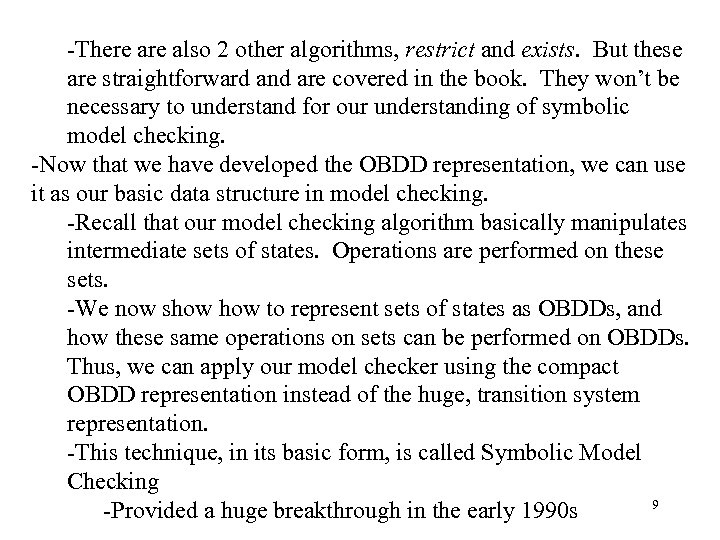 -There also 2 other algorithms, restrict and exists. But these are straightforward and are