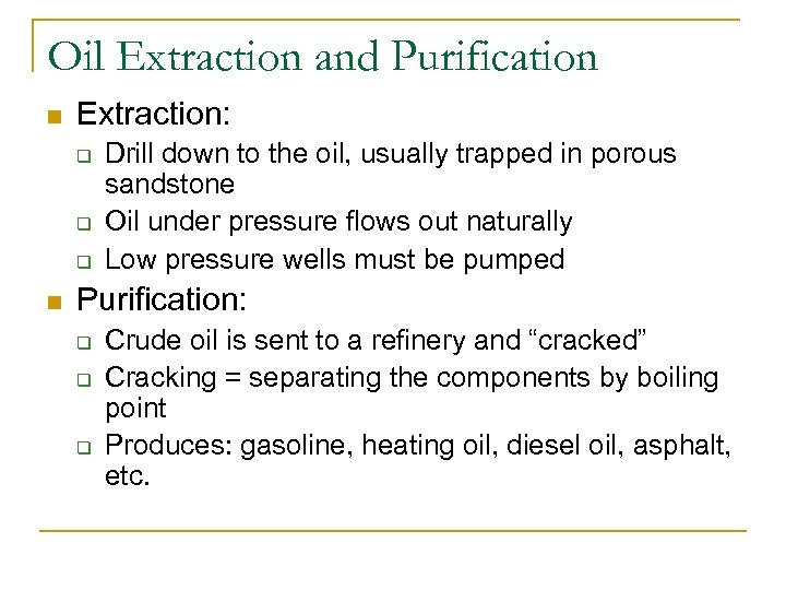 Oil Extraction and Purification n Extraction: q q q n Drill down to the