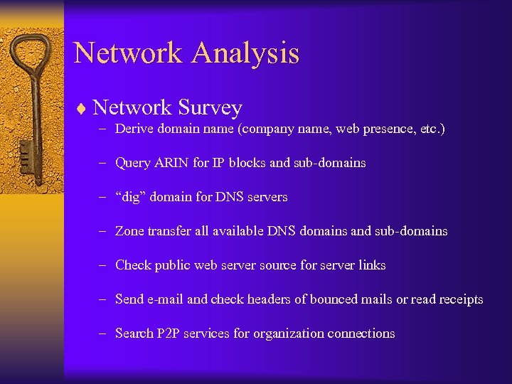 Network Analysis ¨ Network Survey – Derive domain name (company name, web presence, etc.