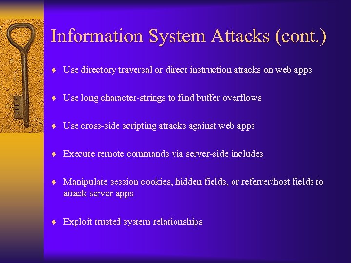 Information System Attacks (cont. ) ¨ Use directory traversal or direct instruction attacks on
