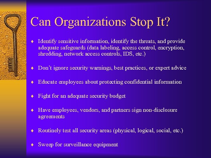 Can Organizations Stop It? ¨ Identify sensitive information, identify the threats, and provide adequate