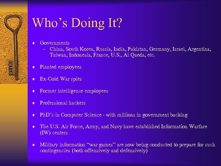 Who’s Doing It? ¨ Governments – China, South Korea, Russia, India, Pakistan, Germany, Israel,