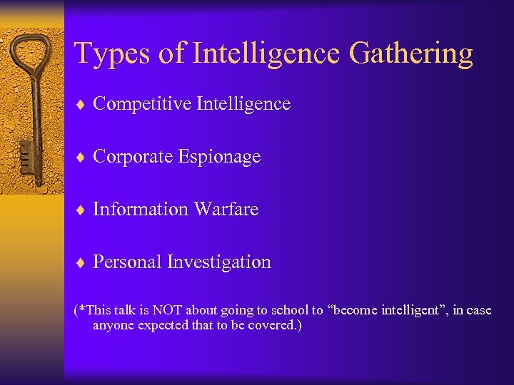 Types of Intelligence Gathering ¨ Competitive Intelligence ¨ Corporate Espionage ¨ Information Warfare ¨