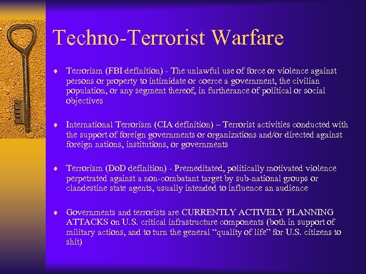 Techno-Terrorist Warfare ¨ Terrorism (FBI definition) - The unlawful use of force or violence