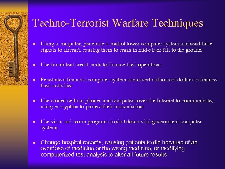 Techno-Terrorist Warfare Techniques ¨ Using a computer, penetrate a control tower computer system and
