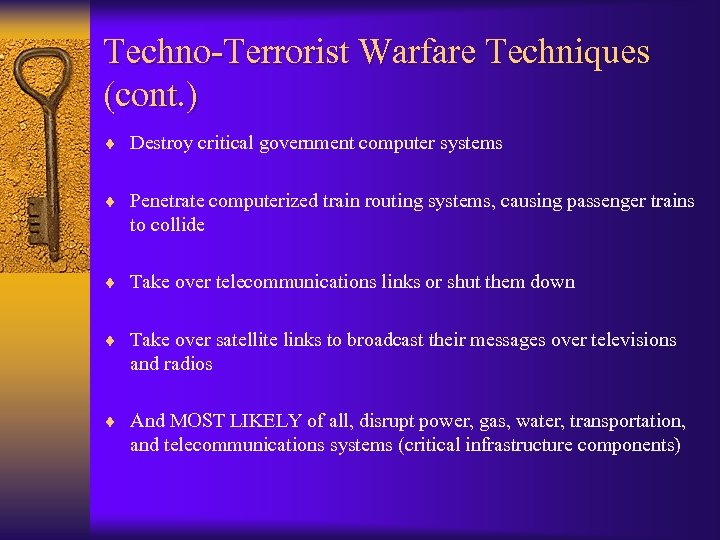 Techno-Terrorist Warfare Techniques (cont. ) ¨ Destroy critical government computer systems ¨ Penetrate computerized