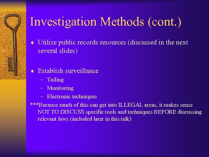 Investigation Methods (cont. ) ¨ Utilize public records resources (discussed in the next several