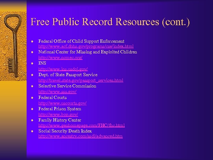 Free Public Record Resources (cont. ) ¨ ¨ ¨ ¨ ¨ Federal Office of