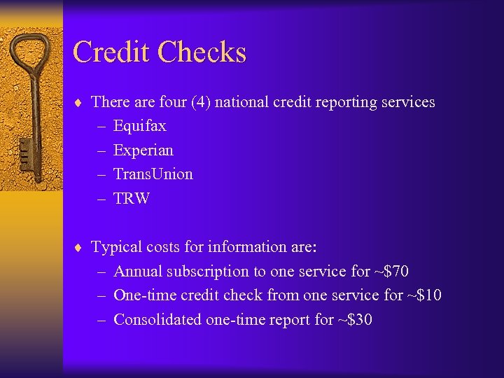 Credit Checks ¨ There are four (4) national credit reporting services – – Equifax
