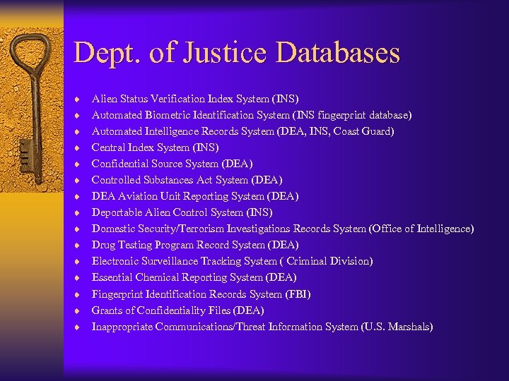 Dept. of Justice Databases ¨ ¨ ¨ ¨ Alien Status Verification Index System (INS)